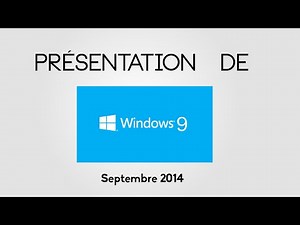 Présentation de Windows 9 - Les Nouveautés [Septembre 2014]
