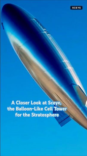 A Closer Look at Sceye, the Balloon-Like Cell Tower for the Stratosphere