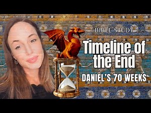 Daniel’s Final 7 Years I Timeline