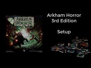 Arkham Horror 3rd Edition Setup วิธีการเซทอัพเกม