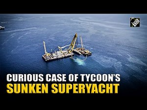 British tycoon Mike Lynch’s sunken Superyacht, Bayesian lifted up by Europe’s most powerful cranes