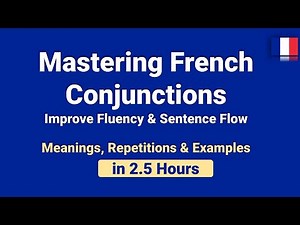 Mastering French Conjunctions: Essential Link Words with Meanings & Examples | 2.5-Hour Program