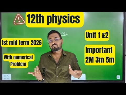 12th physics | Chapter 1 & 2 | Important 2m 3m 5m & numerical problems| 1st mid term 2026