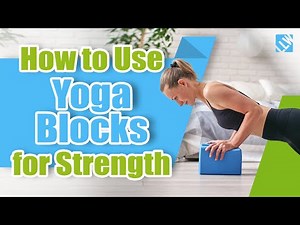 Unlock More Strength: How to Use Yoga Blocks to Level Up Your Workouts
