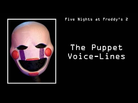 The Puppet (Voice-Lines) - Five Nights at Freddy's 2