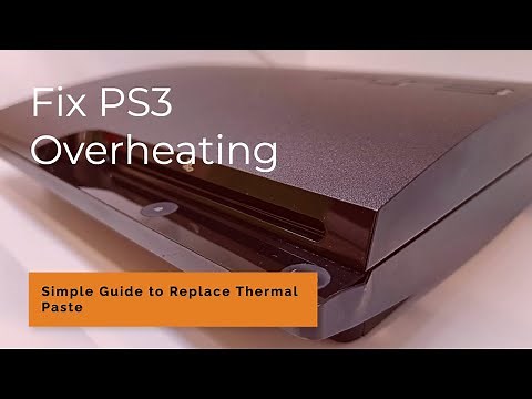 PS3 overheating? Replace Thermal Paste