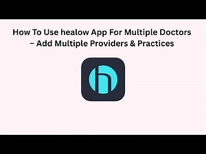 How To Use healow App For Multiple Doctors – Add Multiple Providers & Practices