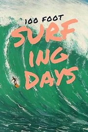 100 Foot Surfing Days