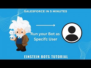 Run your Einstein bot as a Specific User || Salesforce Einstein Bot Tutorial Part 11