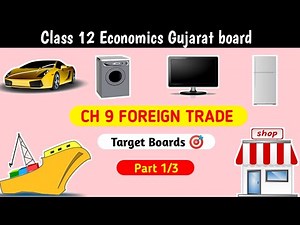 Foreign trade || part 1 || class 12 || Gujarat board || Economics