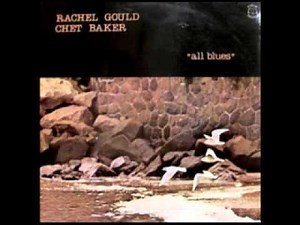 Rachel Gould & Chet Baker -- All Blues