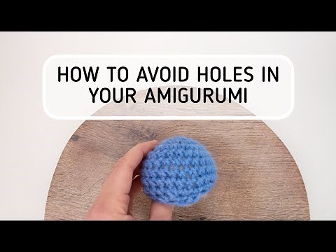 Help! There Are Holes in My Amigurumi! | How to Avoid Seeing Stuffing Through your Crochet Stitches