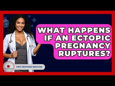 What Happens If An Ectopic Pregnancy Ruptures? - First Response Medicine