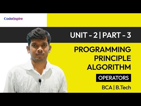 Programming Principle Algorithm | Operators in C | Unit 2 - Part 3 | BCA B.TECH Semester 1
