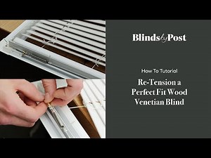How To Re-Tension a Perfect Fit Wood Venetian Blind | BlindsbyPost |