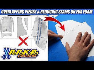 EVA Foam Cosplay & Pepakura Designer: Overlapping Pieces & Reducing Seams