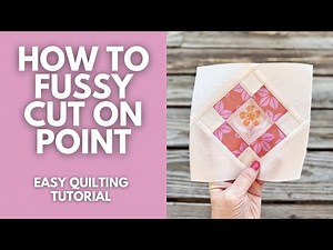 How to FUSSY CUT Fabric ON POINT | EASY Quilting Tutorial