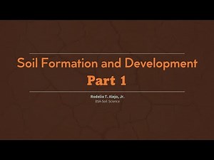 Lesson II Part 1 Soil Formation and Development: Rocks and Minerals, Factors of Soil Formation
