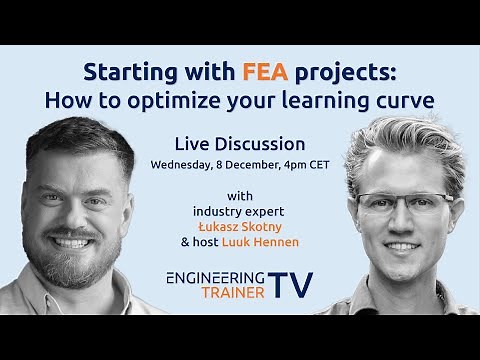 EngineeringTrainerTV – Starting with FEA projects: how to optimize your learning curve