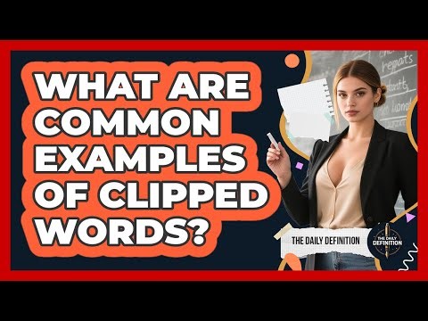 What Are Common Examples Of Clipped Words?