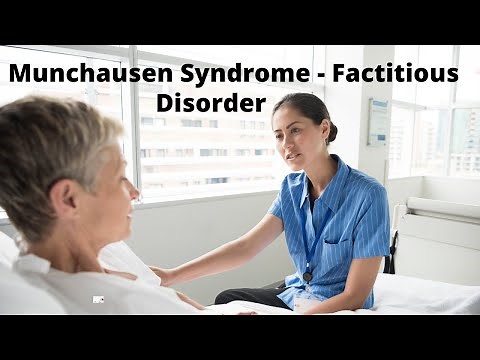 Munchausen Syndrome - Factitious Disorder