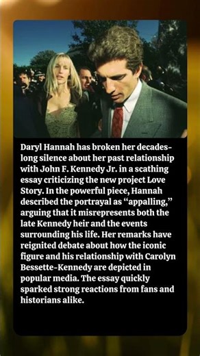Daryl Hannah Breaks Silence on JFK Jr., Slams ‘Love Story’ as ‘Appalling’