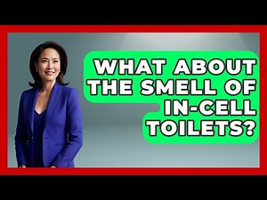 What About The Smell Of In-cell Toilets? - Jail & Prison Insider