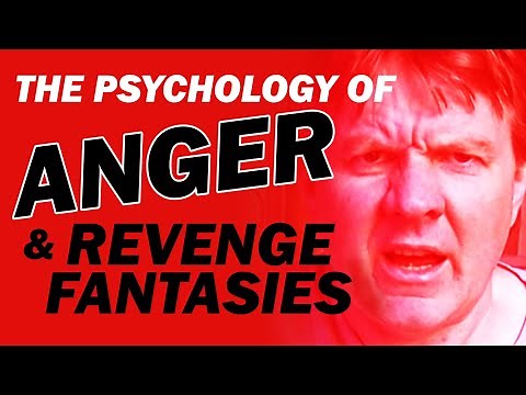 The psychology of anger & revenge fantasies - Rob Ager / Collative Learning
