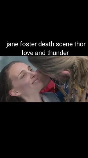 Jane foster death scene thor love and thunder