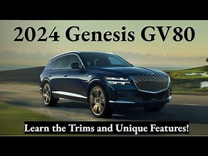 2024 Genesis GV80: Trims, Key Features, and More!