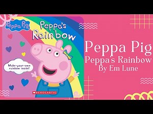 🌈 Peppa Pig Peppa’s Rainbow 🌈 Stories for Kids Read Aloud [ READ ALONG VIDEO ]