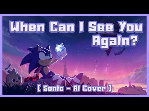 [ When Can I See You Again ] | Sonic the Hedgehog (Special for the 35th anniversary)[Sonic AI COVER]