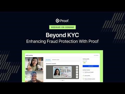 Beyond KYC: Enhancing Fraud Protection | Proof Webinar On-Demand