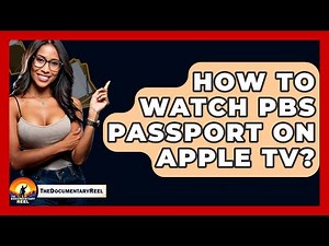 How To Watch PBS Passport On Apple TV? - The Documentary Reel