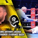 ‘It was bad’ – Anthony Joshua urged to make major change before comeback fight