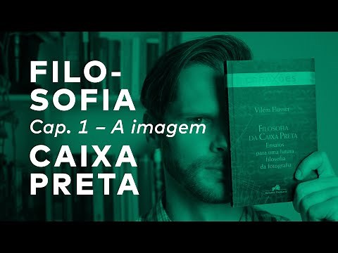A IMAGEM | Filosofia da caixa preta – Vilém Flusser