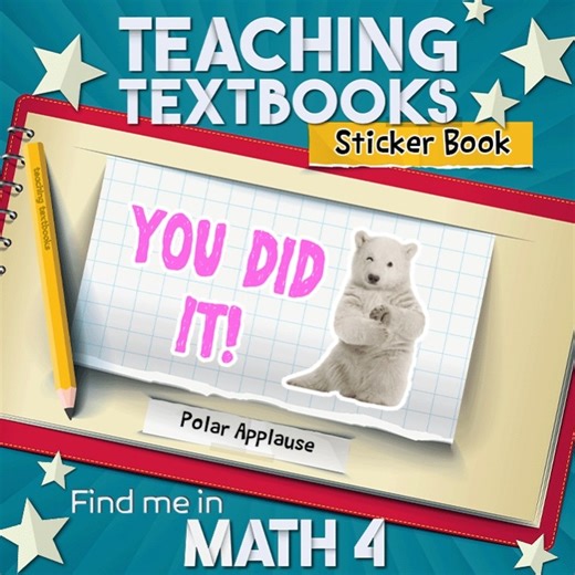 Every time your student answers a question correctly, they will see an animated "sticker" celebrating the correct answer. The more questions they answer, the more stickers will be added to the collection in the “Sticker Book.” You can find this sticker in Math 4! | Teaching Textbooks | Facebook