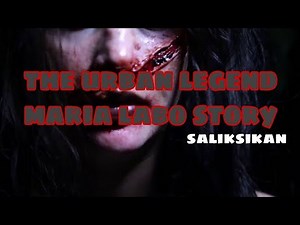 Maria Labo | The urban legend Maria labo story | SALIKSIKAN