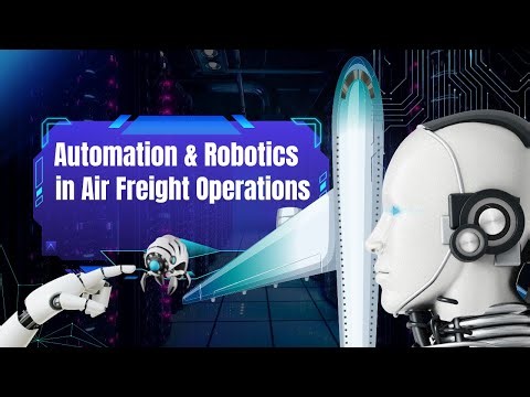 Automation & Robotics in Air Freight: The Future of Cargo Logistics