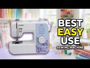 Best Easy to use Sewing Machine 2026: Top 8 Beginner-Friendly Models Reviewed