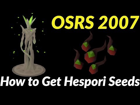 How to Get Hespori Seeds - OSRS 2007
