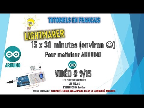 [9/15 ] [Tutoriel ARDUINO pour débutants] - RELAIS KY-019 5V ET PHOTORÉSISTANCES GL5539.