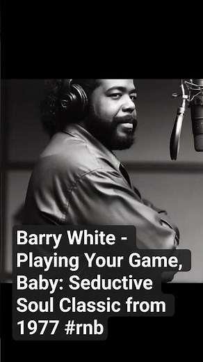 Barry White - Playing Your Game, Baby: Seductive Soul Classic from 1977 #rnb