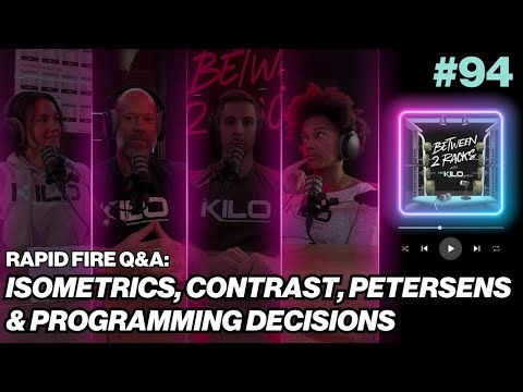 Rapid Fire Q&A: Isometrics, Contrast, Petersen Step-Ups & More | Between 2 Racks | Episode 94