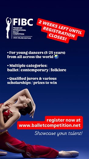 ⏰⏰ LAST CALL: FIBC SPRING 2026! The countdown is officially ON. You have just over 2 weeks to secure your spot in the Frankfurt International Ballet Competition – Online Edition. ⏰ Don’t wait until the final hour! ✨ CATEGORIES: Solo, Duo-Trio, Group, Pas de Deux ✨ DIVISIONS: Ages 5–25 ✨ STYLES: Ballet/Neoclassic Dance, Contemporary/Modern Dance, National/Character Dance, Folklore 🌟WHY JOIN? Get evaluated by a World-Class Jury and compete for prestigious scholarships from: • 🇩🇪Frankfurt Ballet