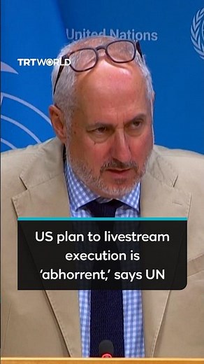 US plan to livestream execution is ‘abhorrent,’ says UN