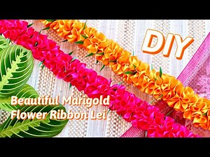 How To Make This Beautiful Marigold Flower Ribbon Lei