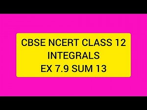 CBSE NCERT CLASS 12 MATHS INTEGRALS EX 7.9 SUM 13 (SOLUTION IN TAMIL)