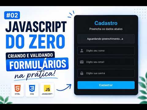 JAVASCRIPT DO ZERO #02 | Criando e Validando Formulários na Prática