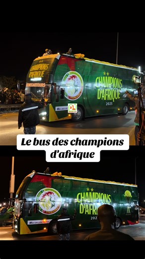 Le bus des lions de la teranga champion d'afrique | lions